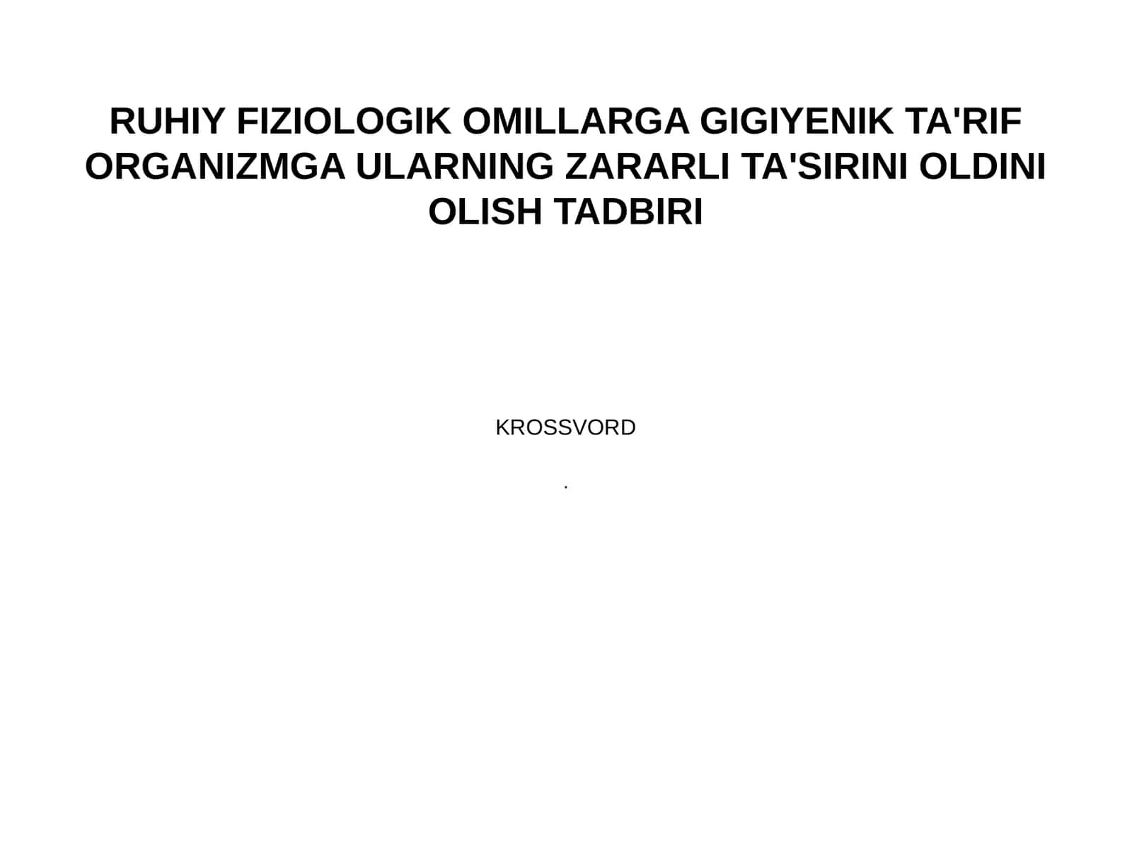 RUHIY FIZIOLOGIK OMILLARGA GIGIYENIK TA'RIF ORGANIZMGA ULARNING ZARARLI TA'SIRINI OLDINI OLISH TADBIRI 1