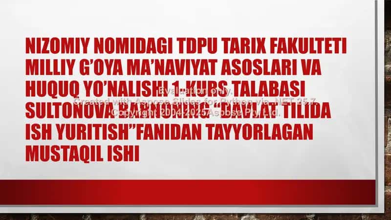 Nizomiy Nomidagi Tdpu tarix fakulteti milliy g’oya ma’naviyat asoslari va huquq yo’nalishi 1-kurs talabasi sultonova barnoning “davlat tilida ish yuritish”fanidan tayyorlagan mustaqil ishi 1