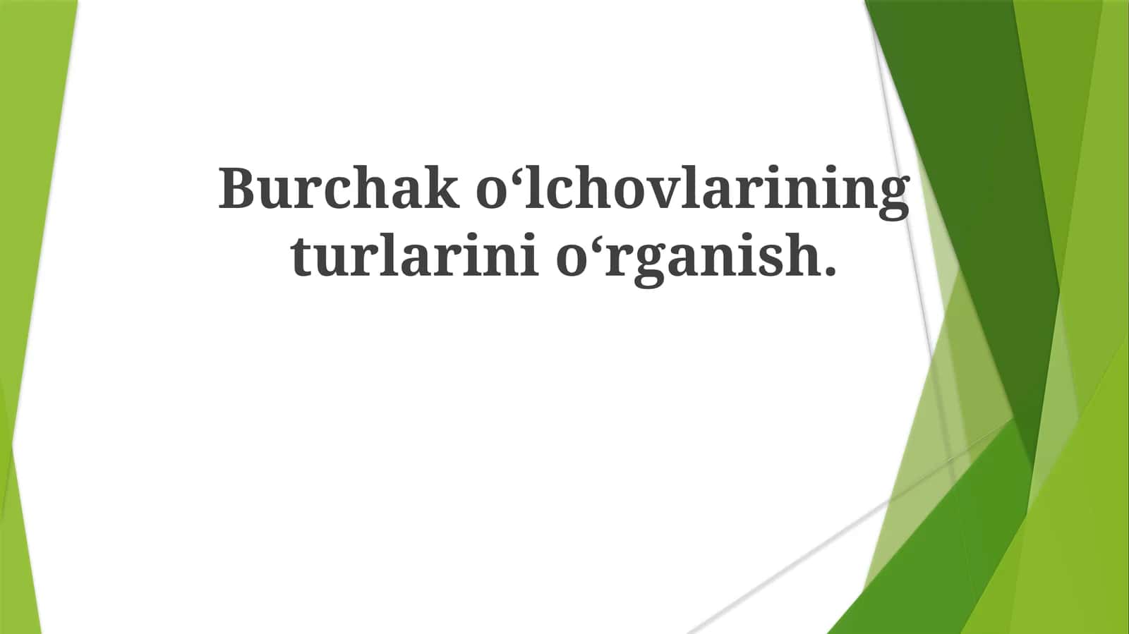 Burchakoʻlchovlarining turlarini oʻrganish 1