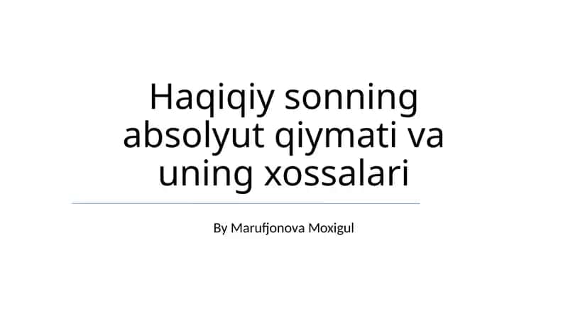 Haqiqiy sonning absolyut qiymati va uning xossalari 1