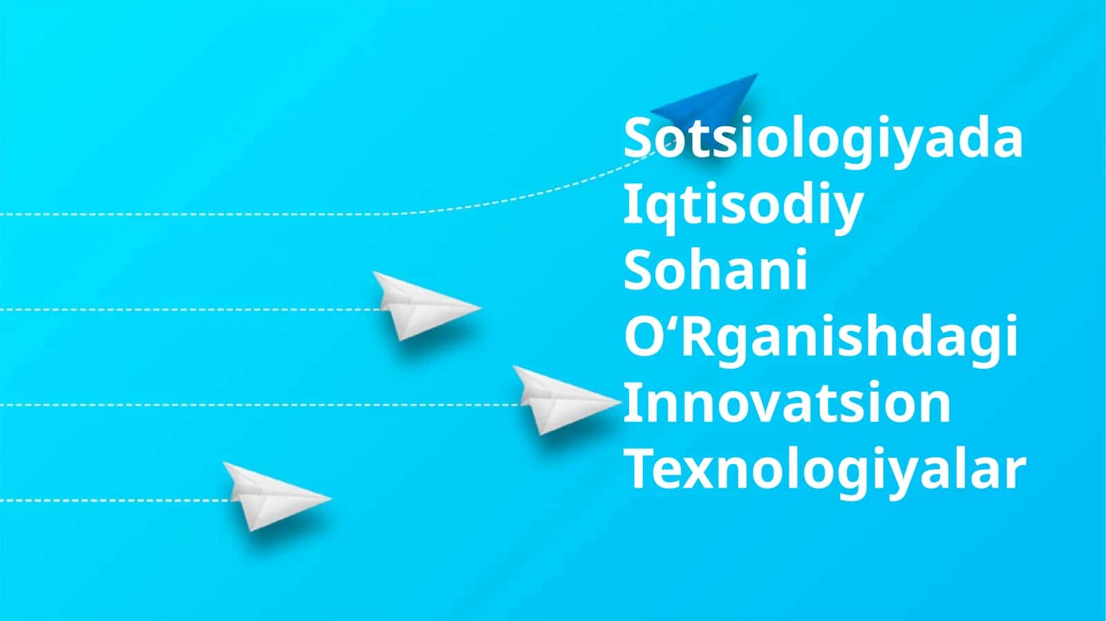 Sotsiologiyada Iqtisodiy Sohani OʻRganishdagi Innovatsion Texnologiyalar 1