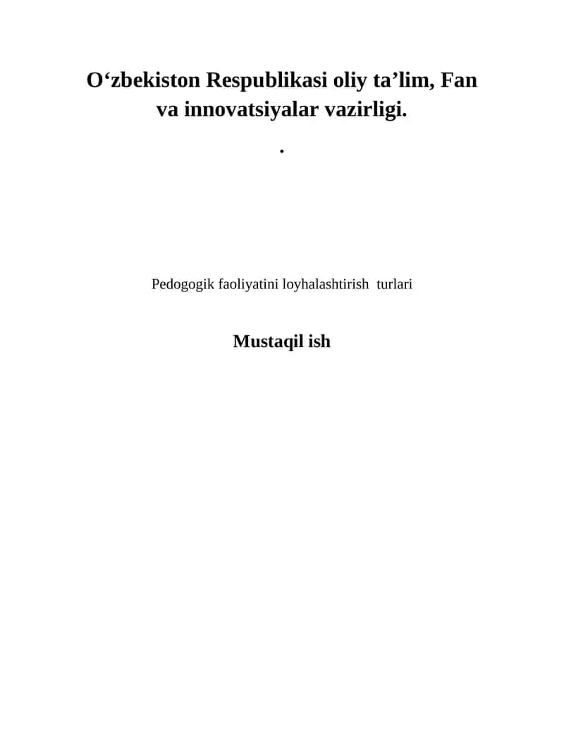 Mavzuni tanlash: Pedagogik faoliyatni loyihalashtirish turiga qarab mavzuni aniqlash. 1