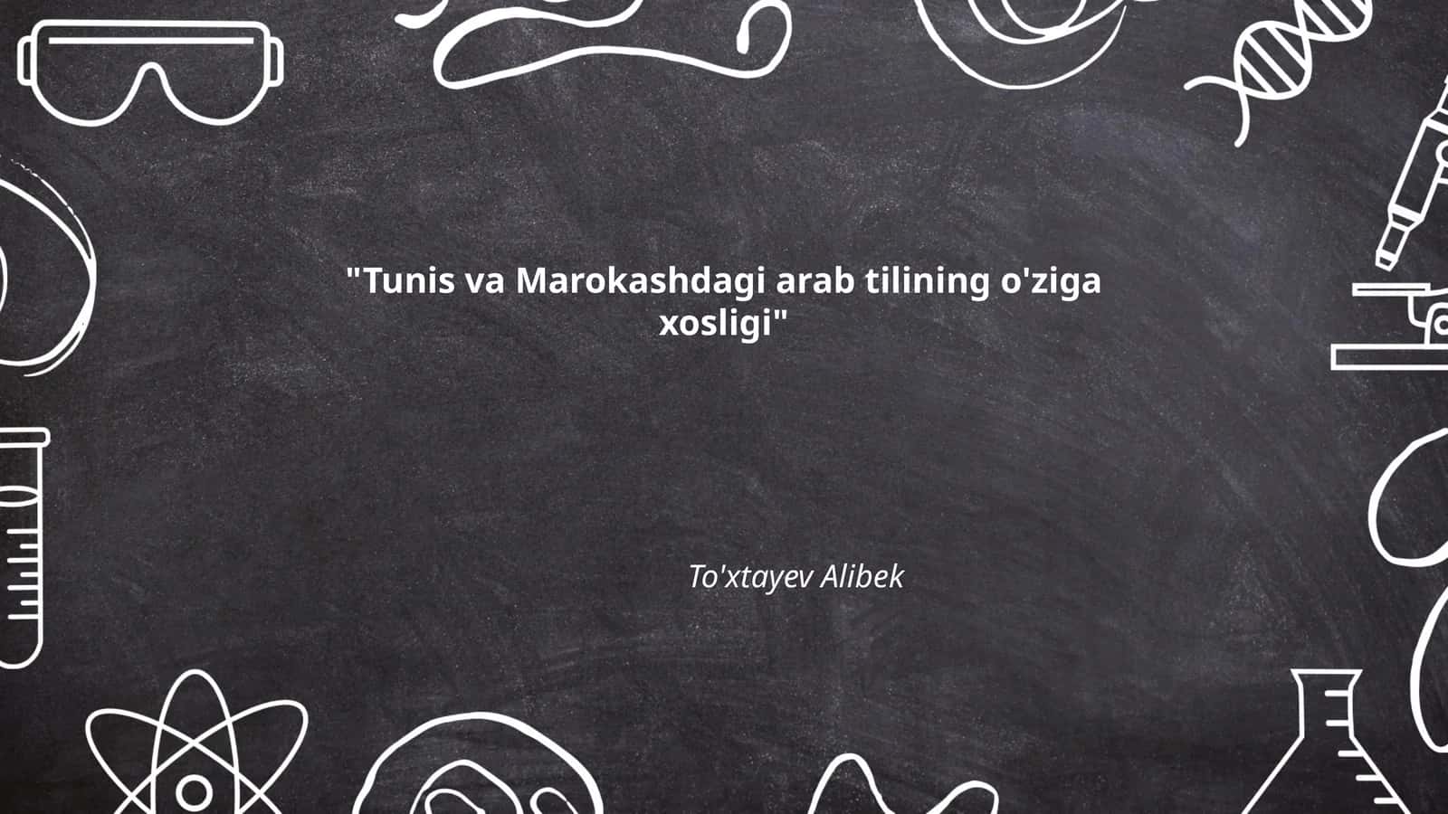 Tunis va Marokashdagi arab tilining o'ziga xosligi 1