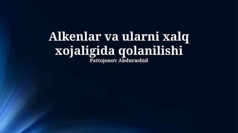 Alkenlar va ularni xalq xojaligida qolanilishi 1