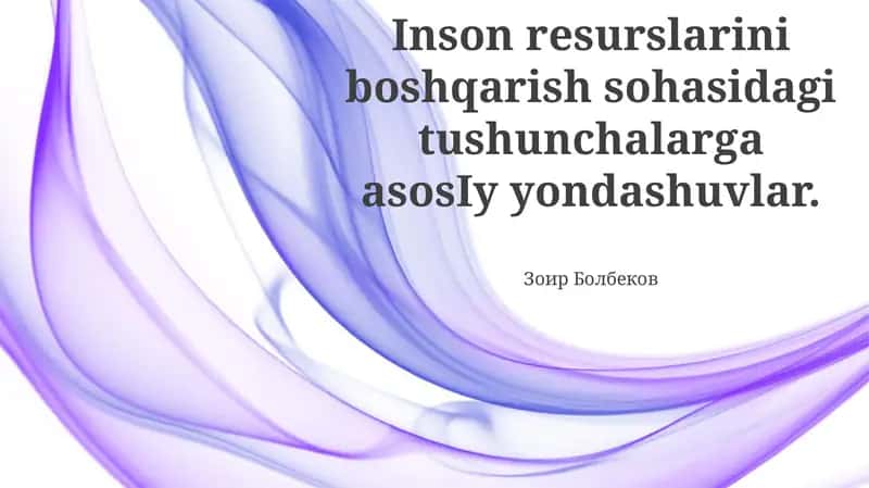 Inson resurslarini boshqarishdagi asosiy yondashuvlar 1