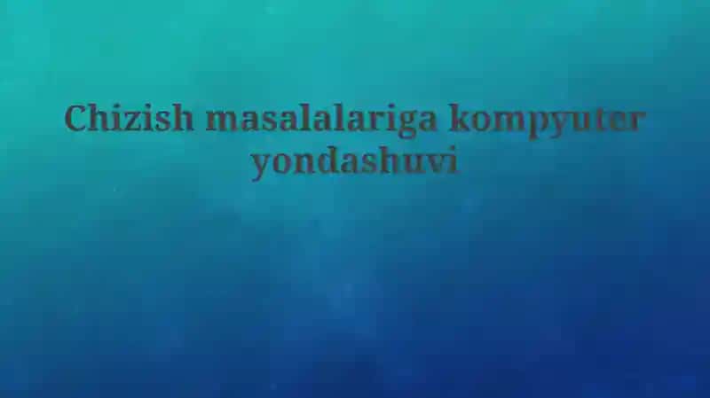 Geometrik masalalarni kompyuterlash 1