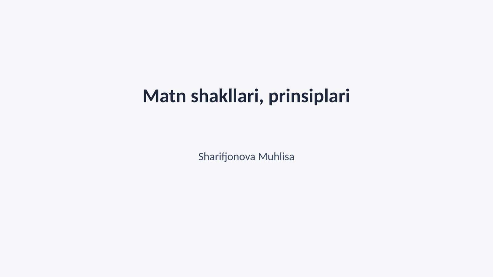 Matn shakllari, prinsiplari 1