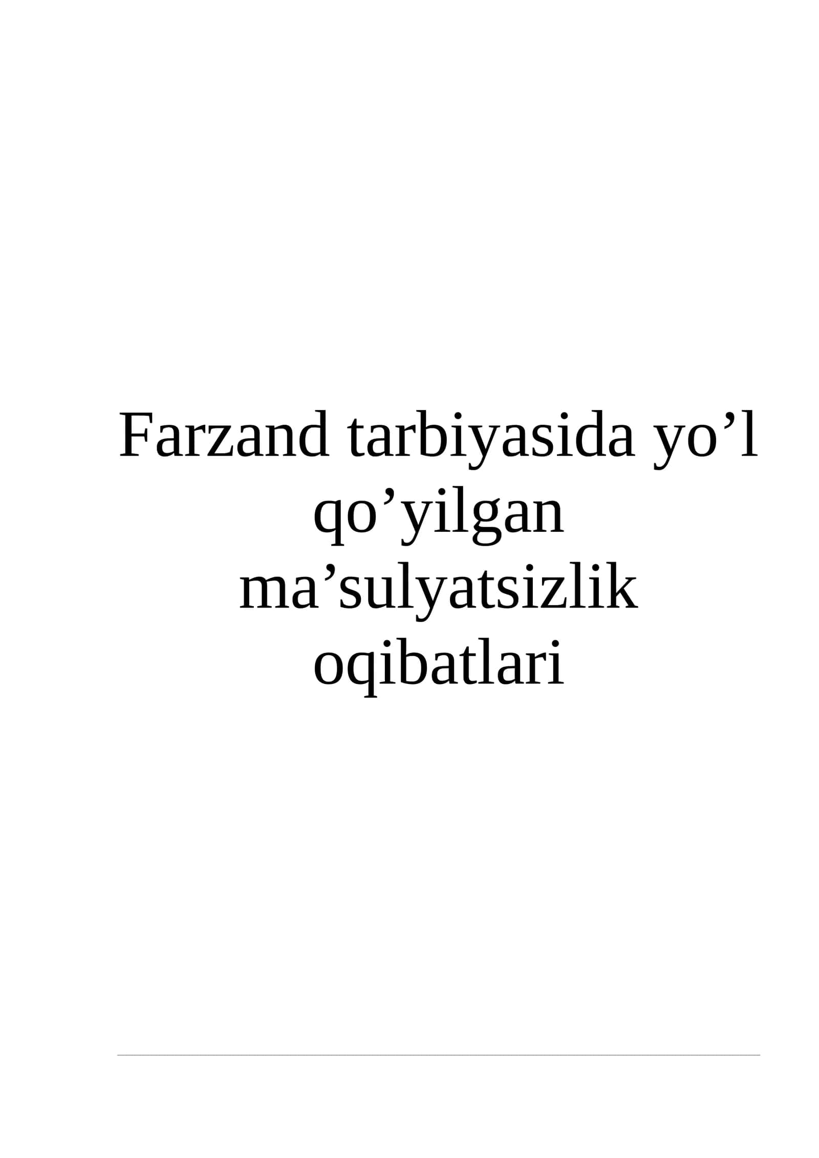 Farzand tarbiyasida yo’l qo’yilgan ma’sulyatsizlik oqibatlari 1