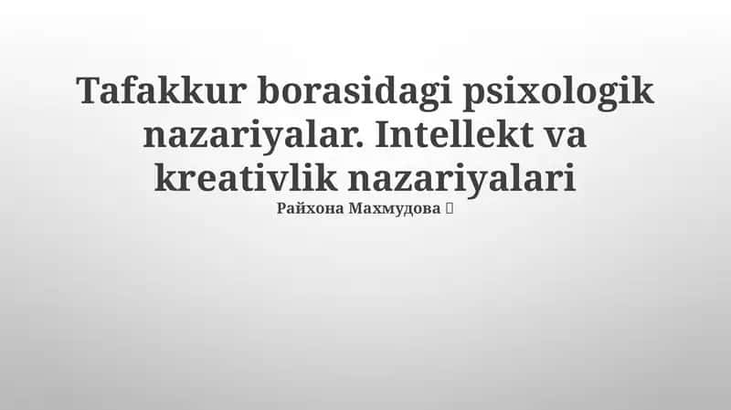Tafakkur borasidagi psixologik nazariyalar. Intellekt va kreativlik nazariyalari 1