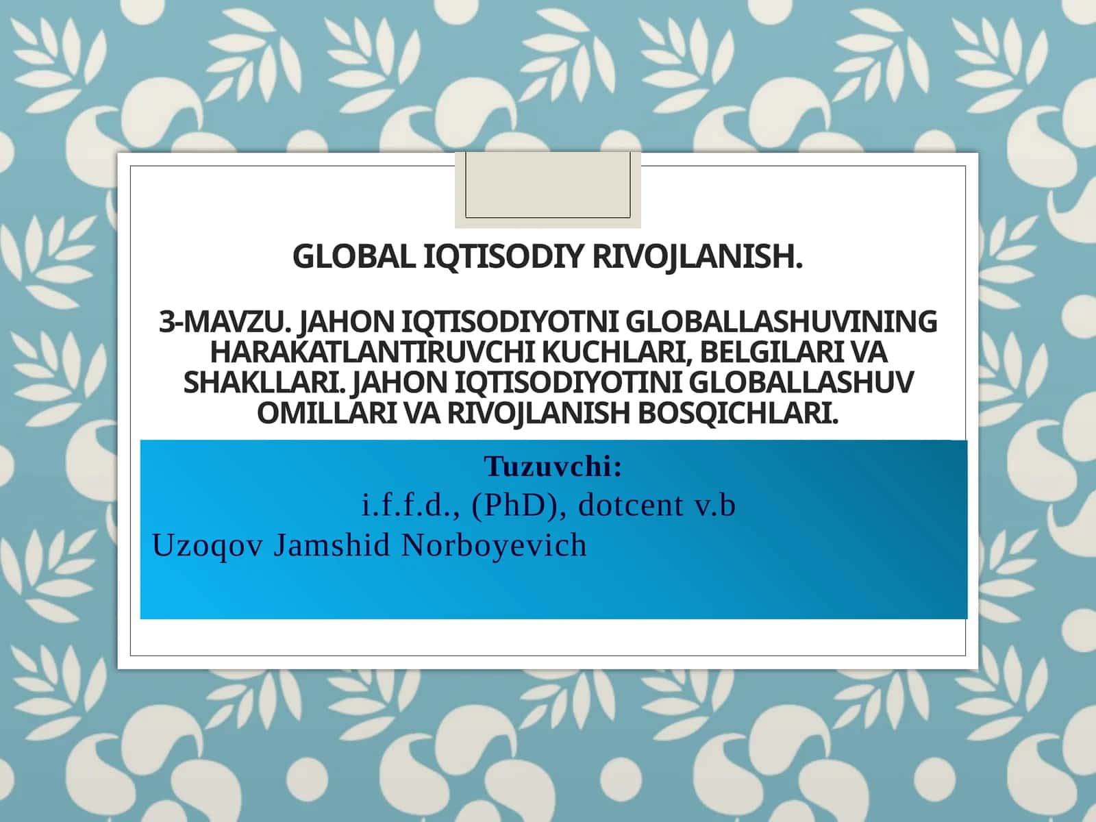 GLOBAL IQTISODIYRIVOJLANISH.3-mavzu 1