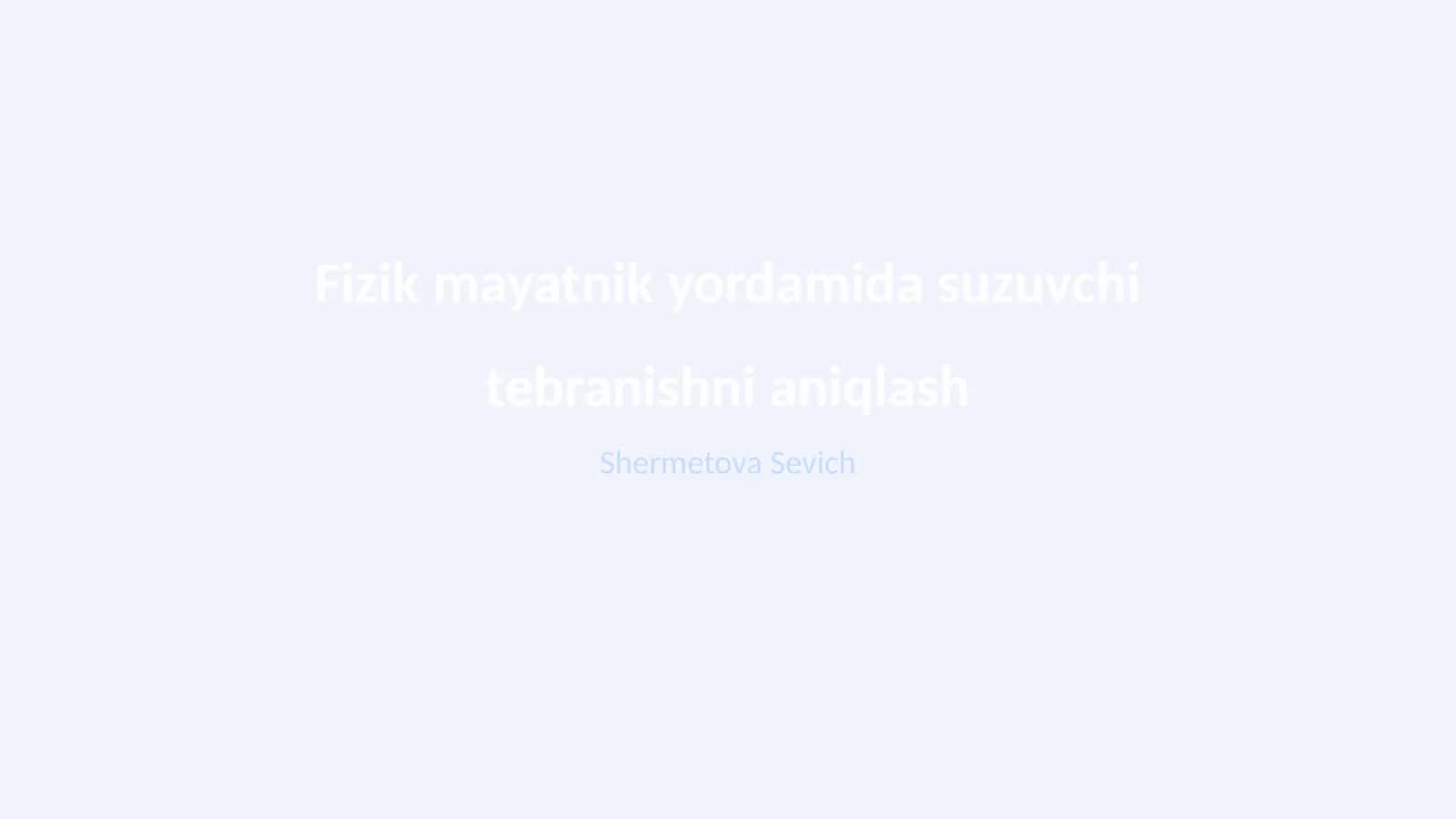 Fizik mayatnik yordamida suzuvchi tebranishni aniqlash 1
