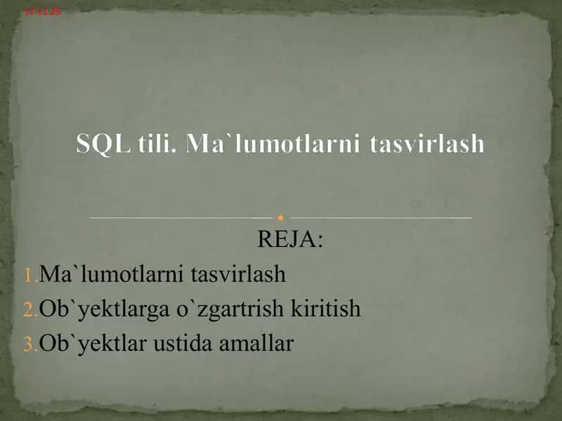 SQL tili. Ma`lumotlarni tasvirlash 1