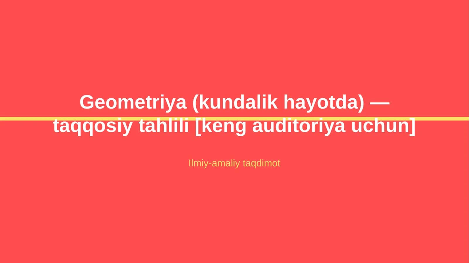 Geometriya (kundalik hayotda) — taqqosiy tahlili [keng auditoriya uchun] 1