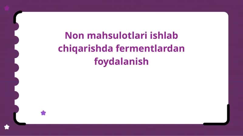 Nonmahsulotlari ishlab chiqarishda fermentlardan foydalanish 1