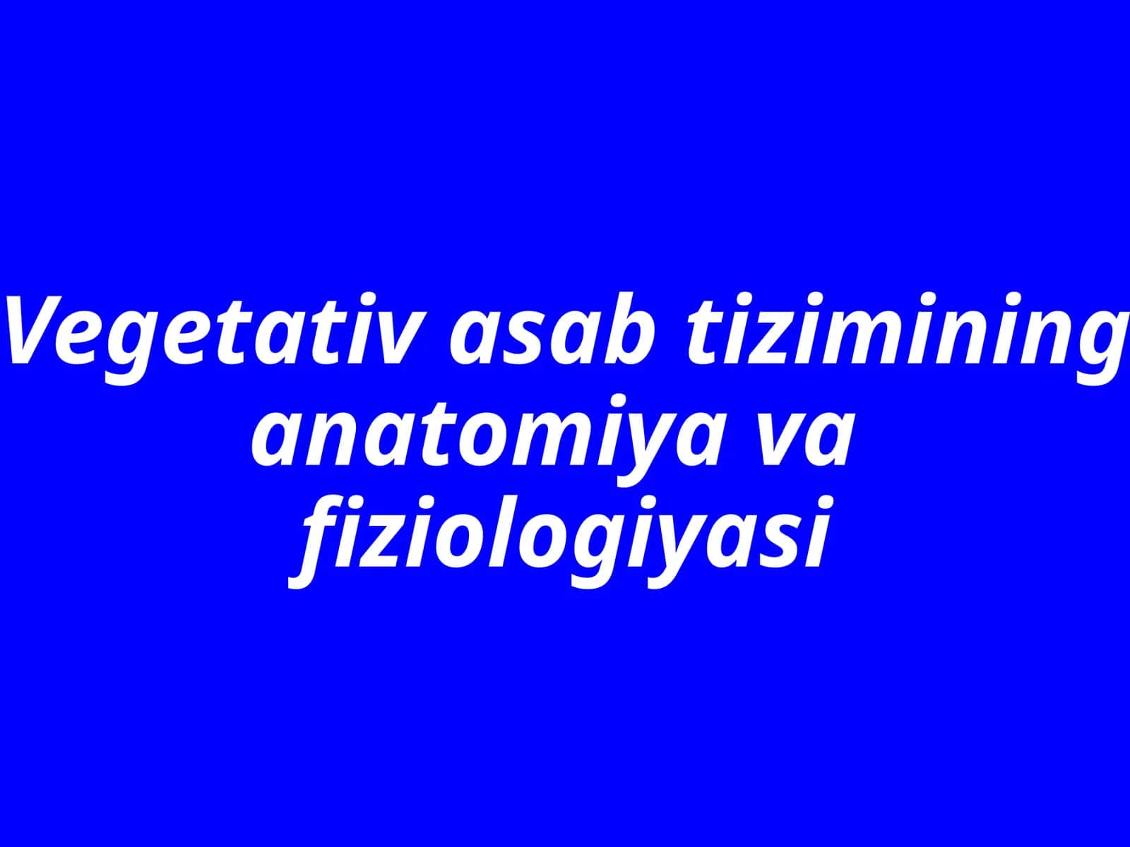 Vegetativ sabtizimining anatomiyasi va fiziologiyasi 1