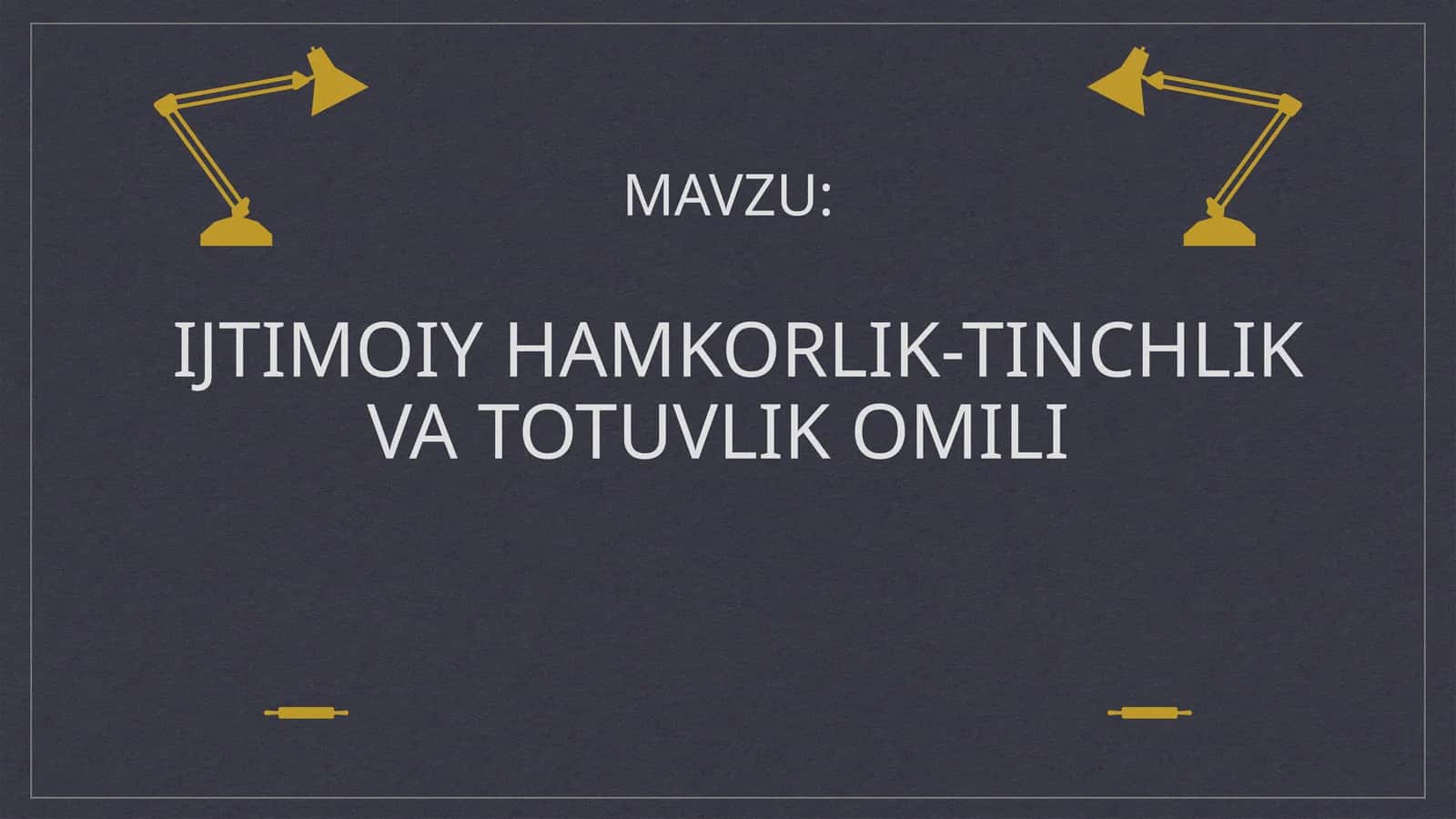 Ijtimoiy Hamkorlik-tinchlik va totuvlik omili 1