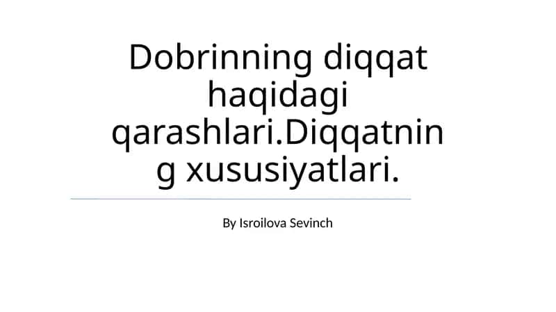Dobrinning diqqat haqidagi qarashlari 1