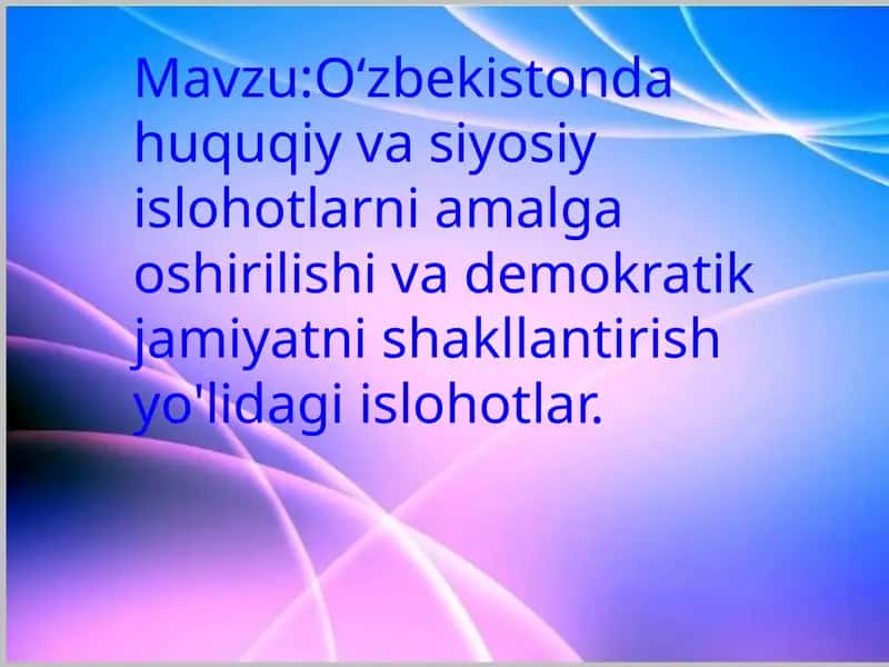 O‘zbekistondagi Huquqiy Va Siyosiy Islohotlar 1