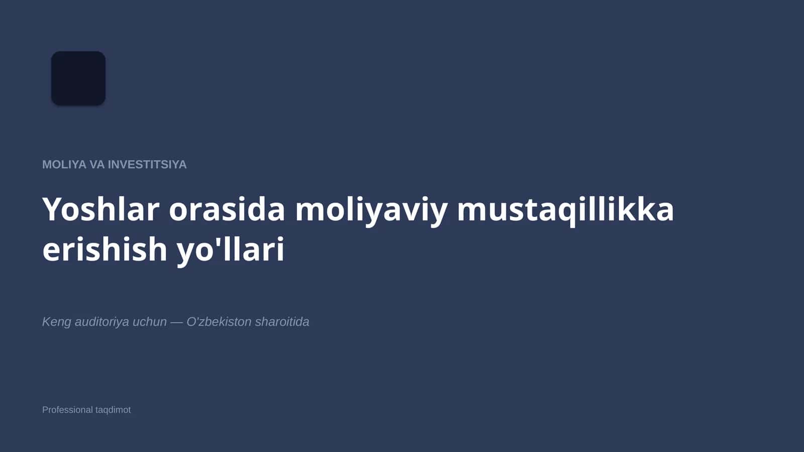 Yoshlar orasida moliyaviy mustaqillikka erishish yo'llari 1