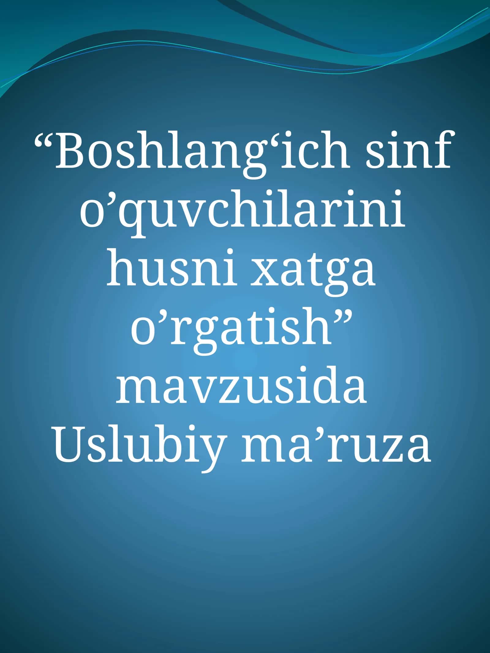 Boshlang‘ich sinf o’quvchilarini husni xatga o’rgatish 1
