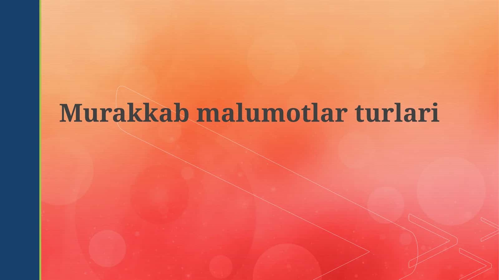 Murakkab ma'lumotlar turlari 1