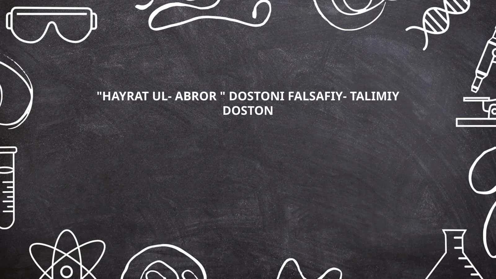 "HAYRAT UL- ABROR " DOSTONI FALSAFIY- TALIMIY DOSTON 1