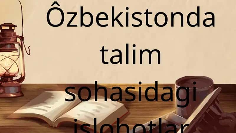 Ta’lim sohasidagi islohotlar 1