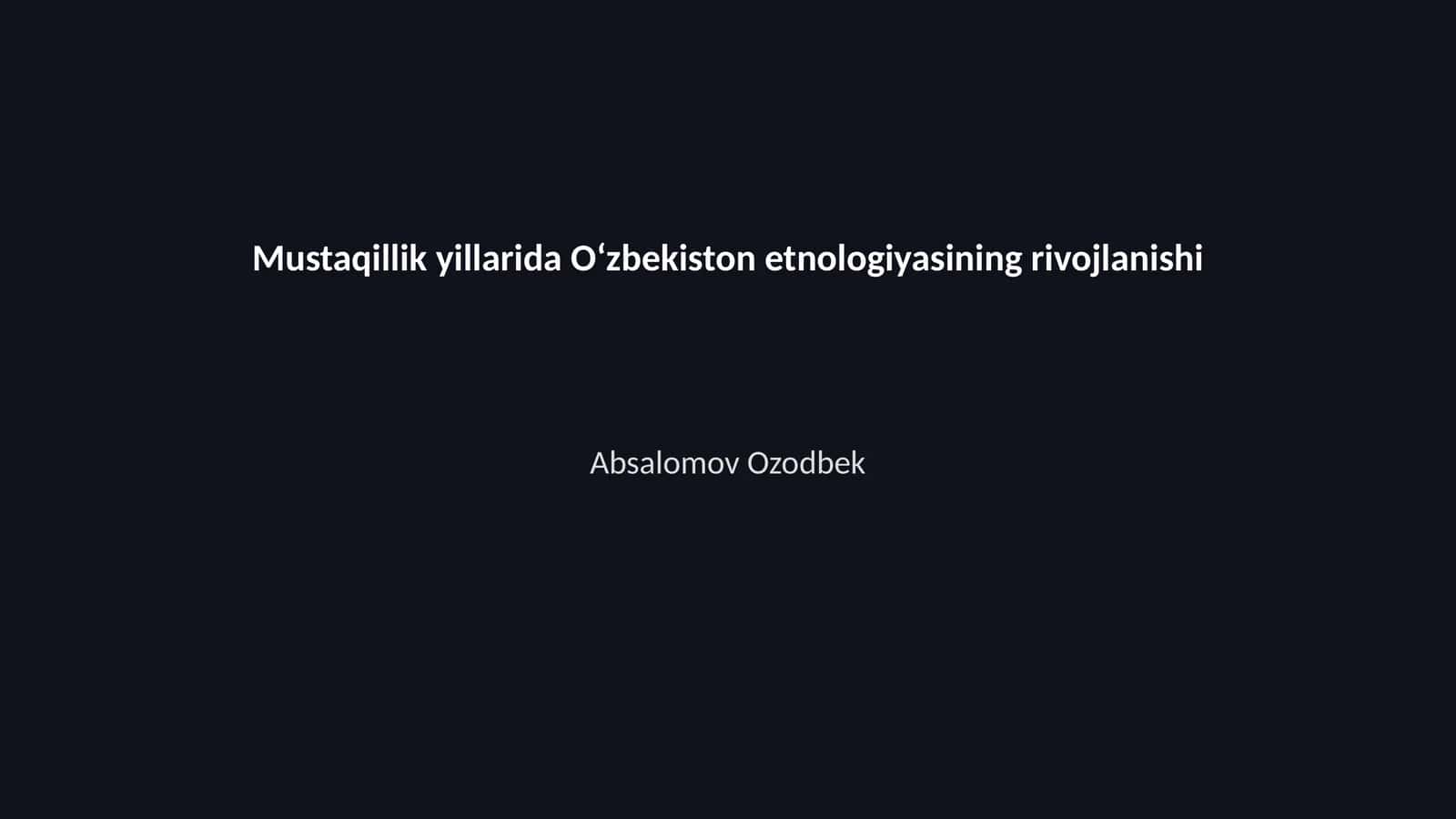 Mustaqillik yillarida Oʻzbekiston etnologiyasining rivojlanishi 1