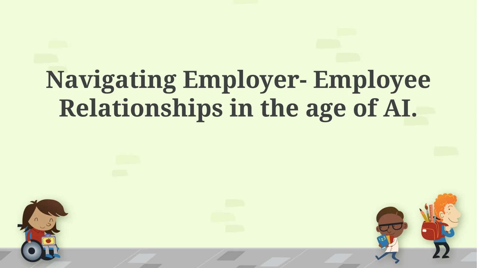 Navigating Employer- Employee Relationships in the age of AI 1