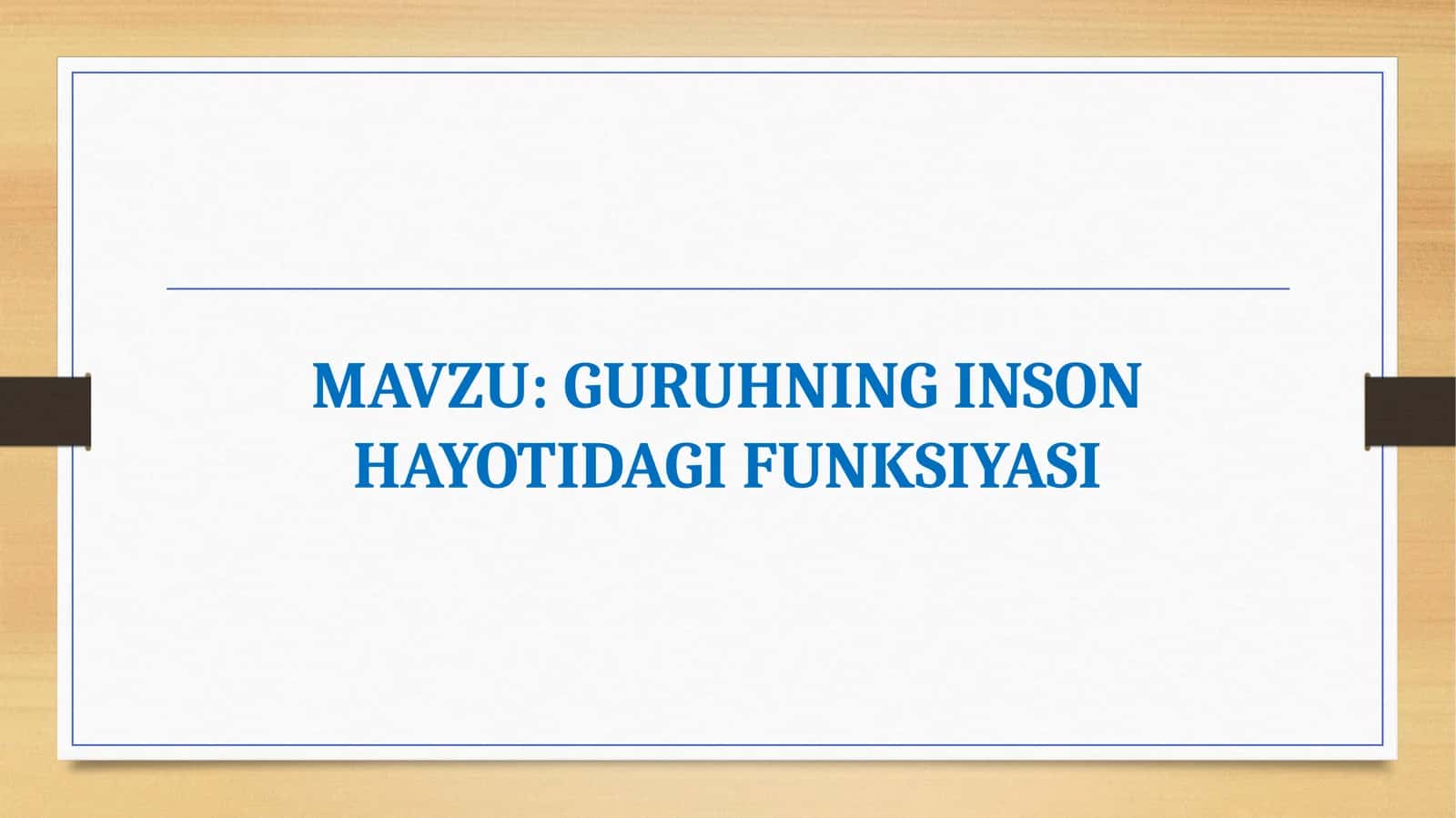 GURUHNING INSON HAYOTIDAGI FUNKSIYASI 1