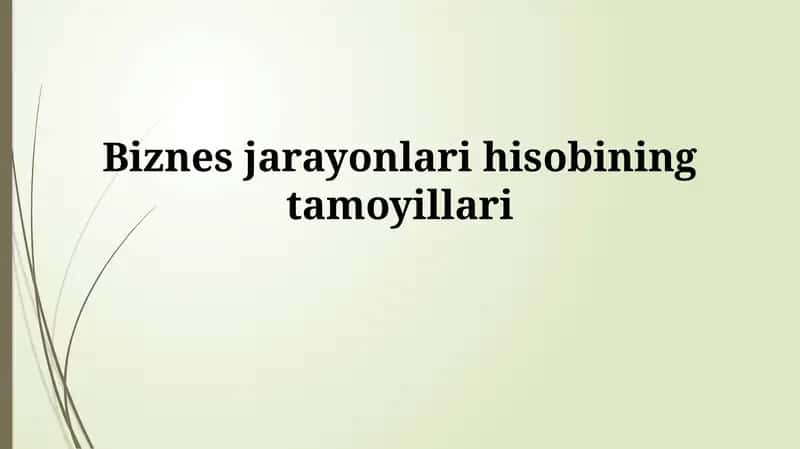 Biznes jarayonlari hisobining tamoyillari 1