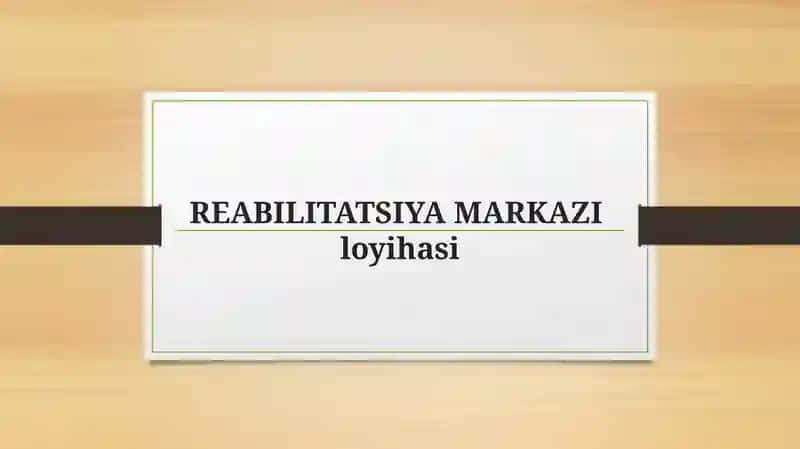 REABILITATSIYA MARKAZI loyihasi 1