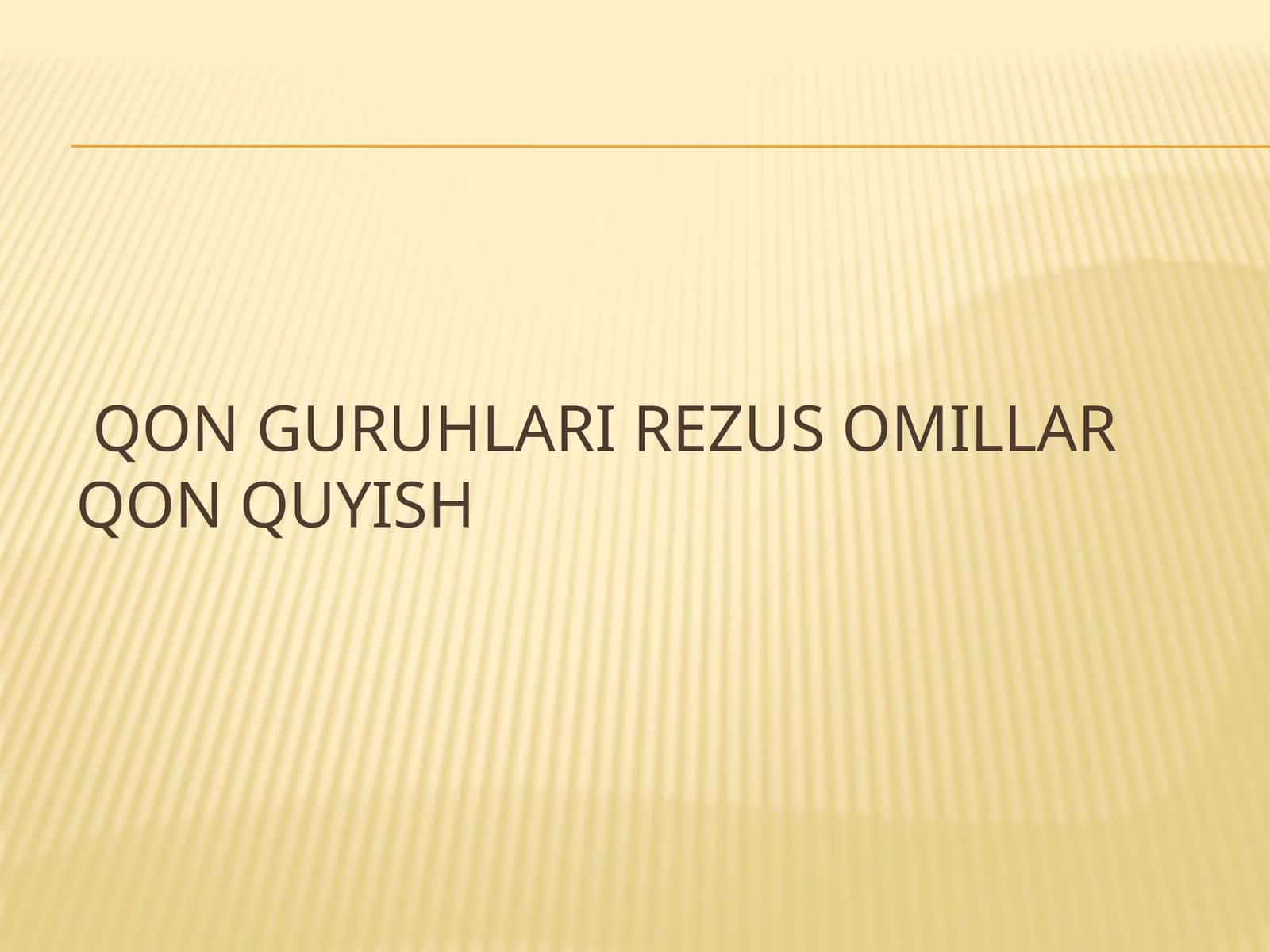 Qon guruhlari Rezus omillar qon quyish 1