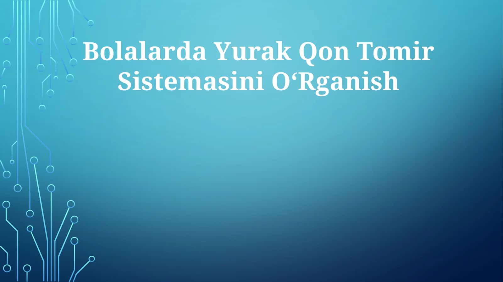 Bolalarda Yurak Qon Tomir Sistemasini OʻRganish 1