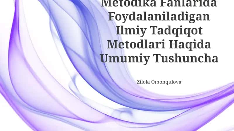 Metodika Fanlarida Foydalaniladigan Ilmiy Tadqiqot Metodlari Haqida Umumiy Tushuncha 1