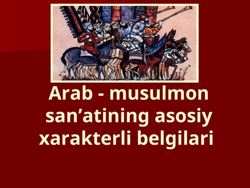 Arab - musulmon sanʼatining asosiy xarakterli belgilari 1