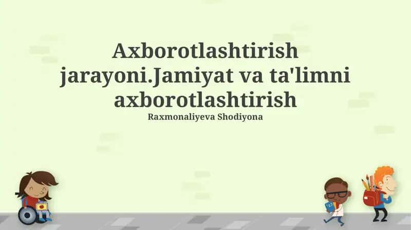 Axborotlashtirish jarayoni.Jamiyat va ta'limni axborotlashtirish 1