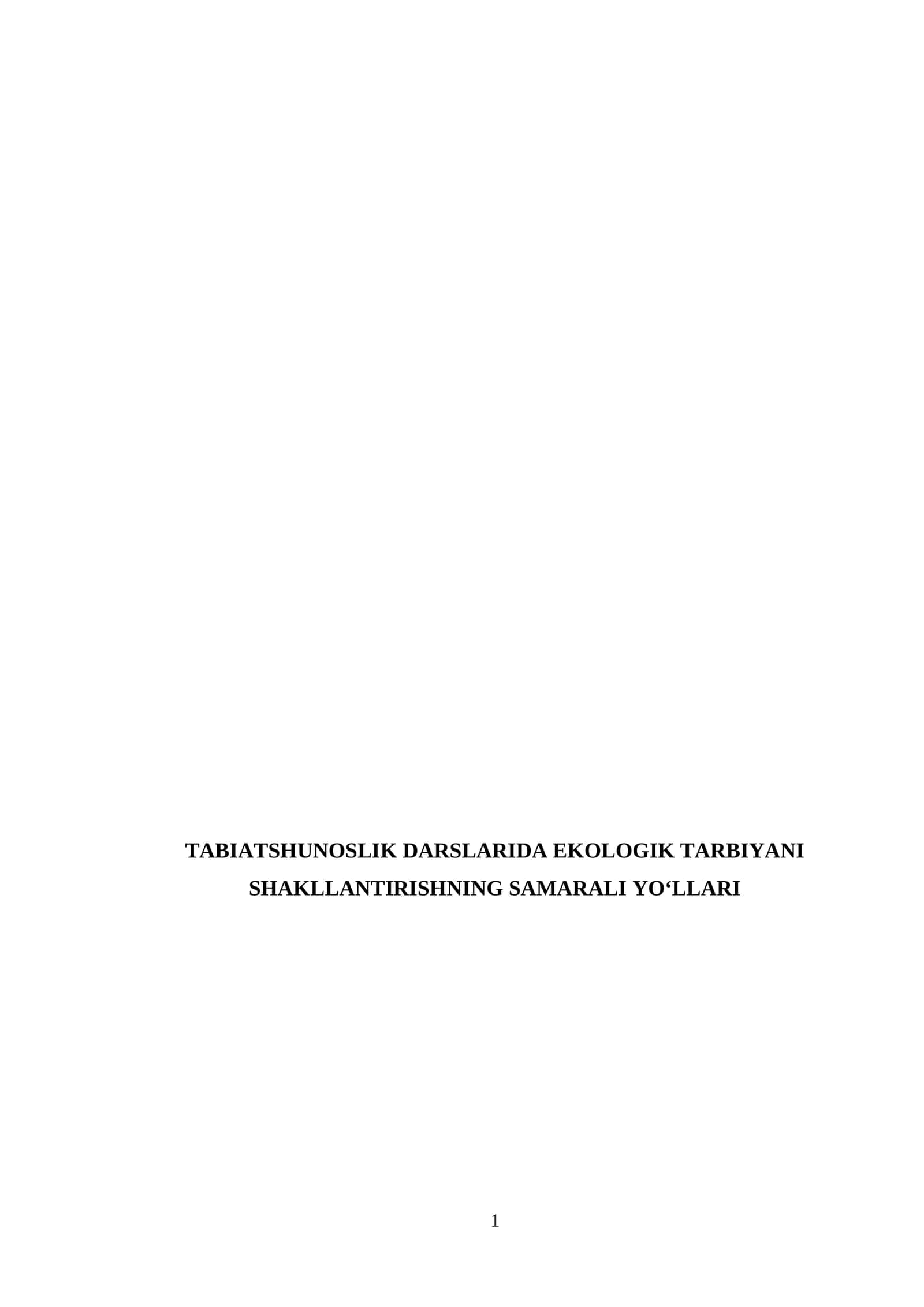 TABIATSHUNOSLIK DARSLARIDA EKOLOGIK TARBIYANI SHAKLLANTIRISHNING SAMARALI YO‘LLARI 1