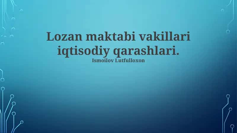Lozan maktabi vakillari iqtisodiy qarashlari 1