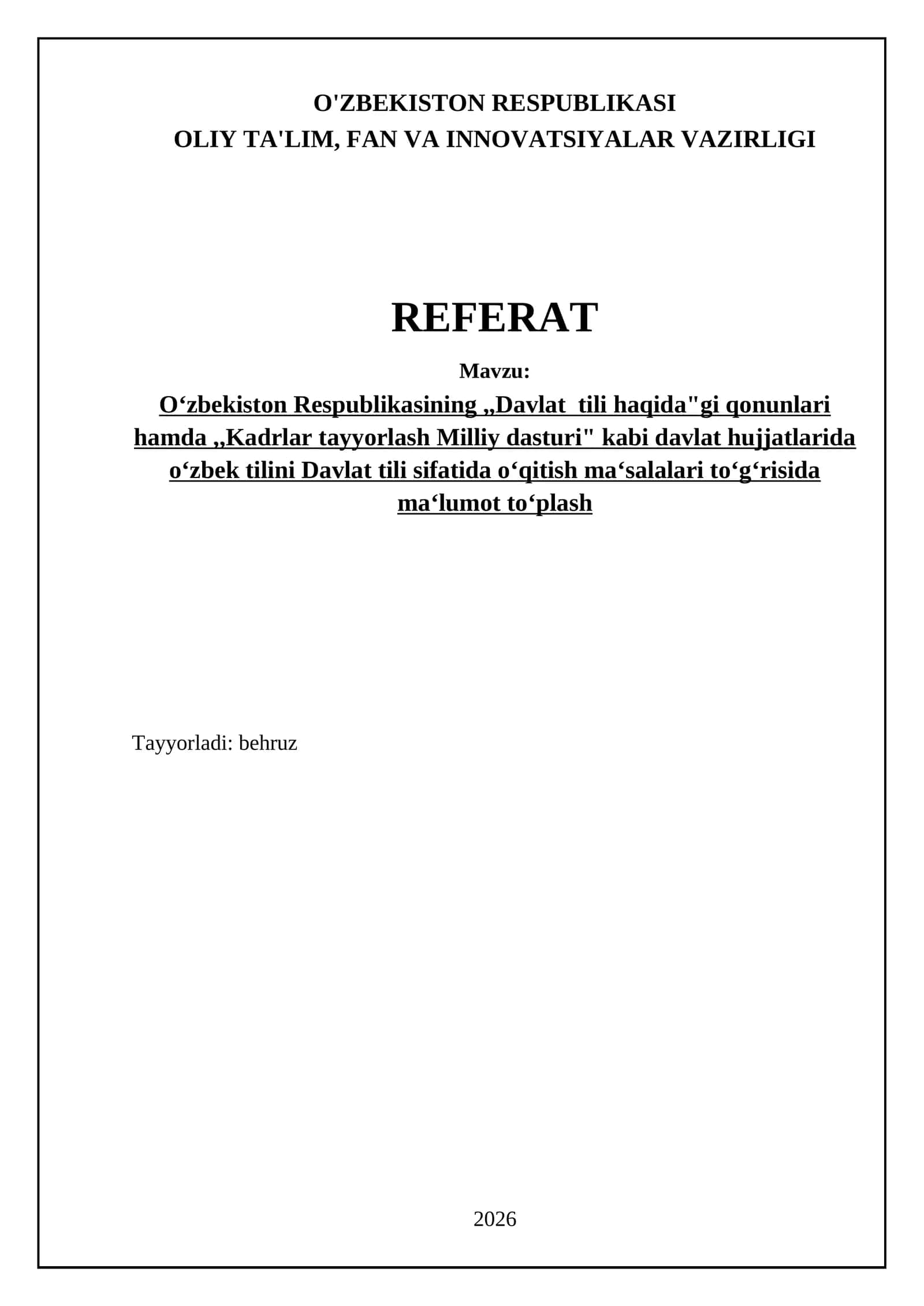 O‘zbekiston Respublikasining,,Davlat tili haqida"gi qonunlari hamda,,Kadrlar tayyorlash Milliy dasturi" kabi davlat hujjatlarida o‘zbek tilini Davlat tili sifatida o‘qitish ma‘salalari to‘g‘risida ma‘lumot to‘plash 1
