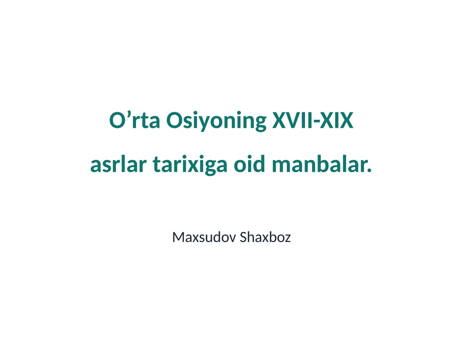O’rta Osiyoning XVII-XIX asrlar tarixiga oid manbalar 1
