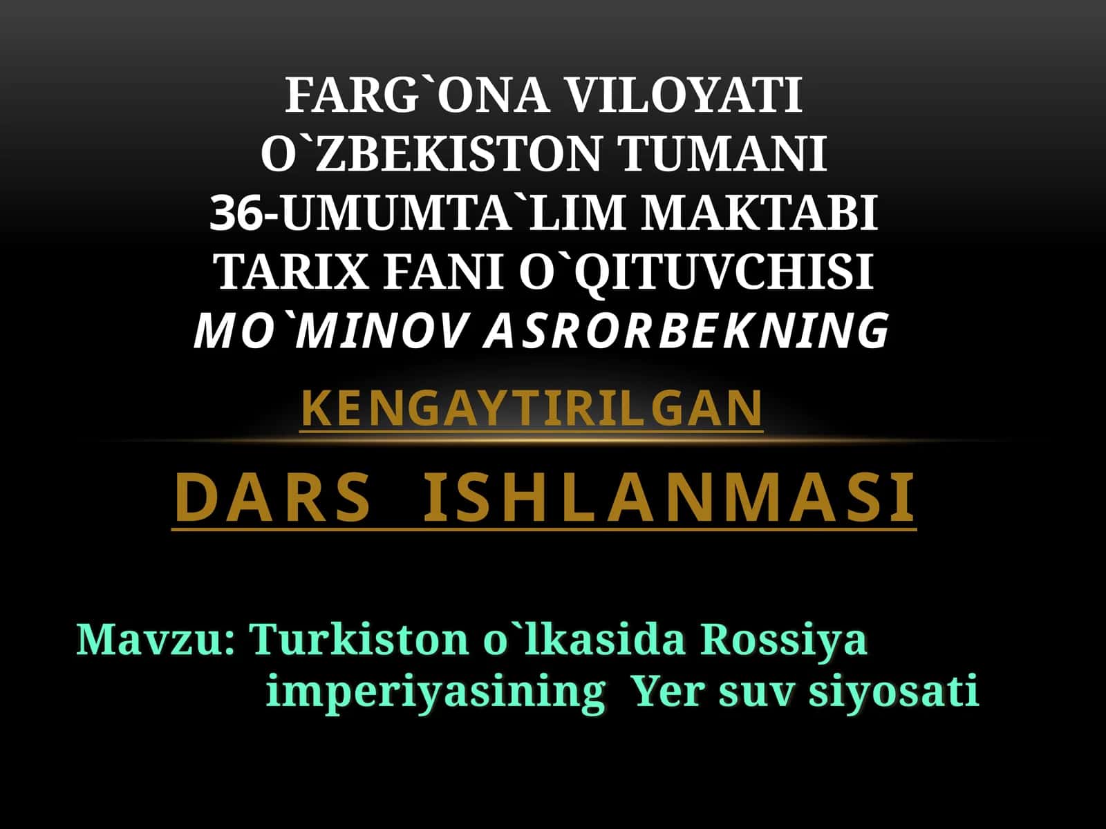 Dars ishlanmasi "Turkiston o`lkasida Rossiya imperiyasining Yer suv siyosati" mavzusida 1