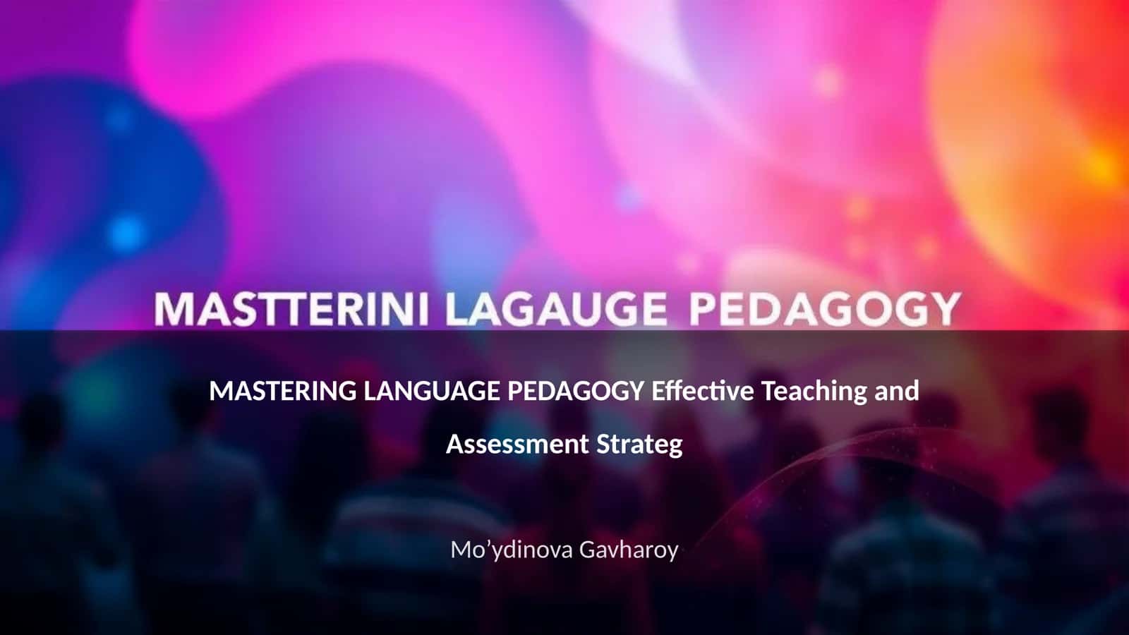 MASTERING LANGUAGE PEDAGOGY Effective Teaching and Assessment Strateg 1
