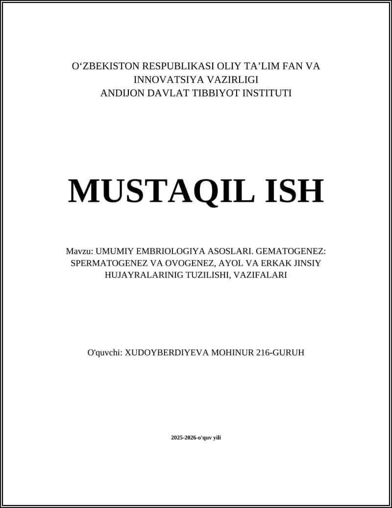 UMUMIY EMBRIOLOGIYA ASOSLARI. GEMATOGENEZ: SPERMATOGENEZ VA OVOGENEZ, AYOL VA ERKAK JINSIY HUJAYRALARINIG TUZILISHI, VAZIFALARI 1