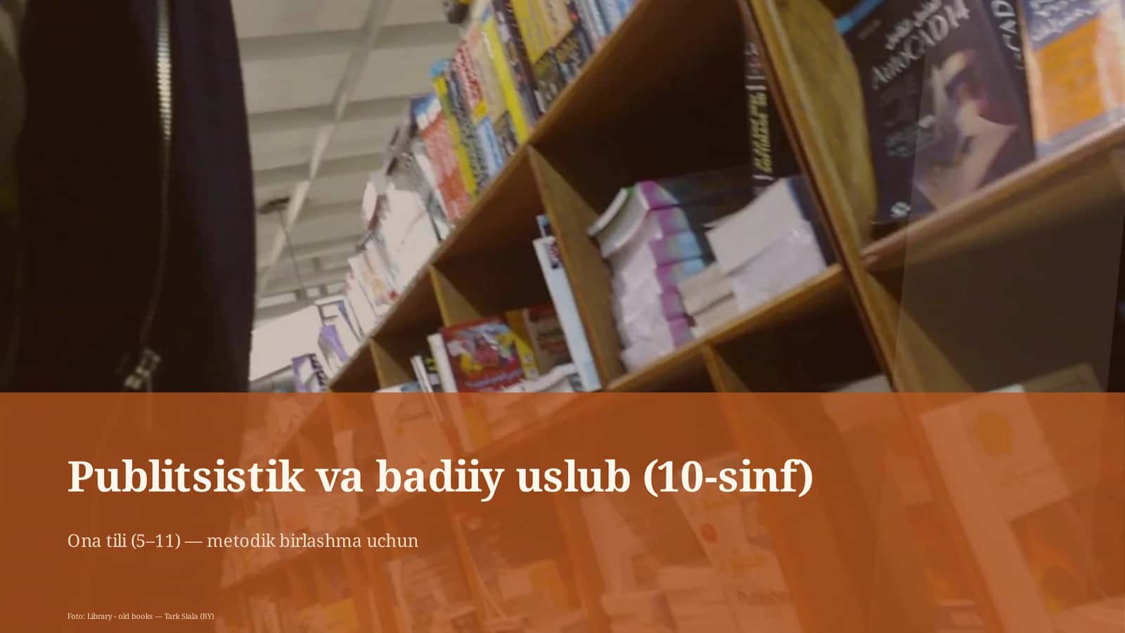 Publitsistik va badiiy uslub (10-sinf) Ona tili (5–11) — metodik birlashma 1