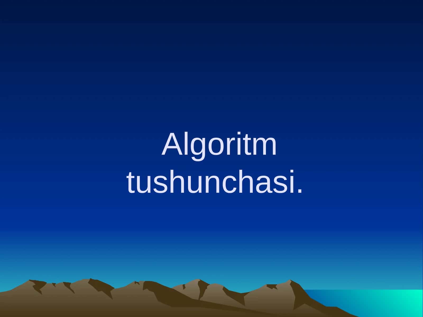 Algoritm tushunchasi 1