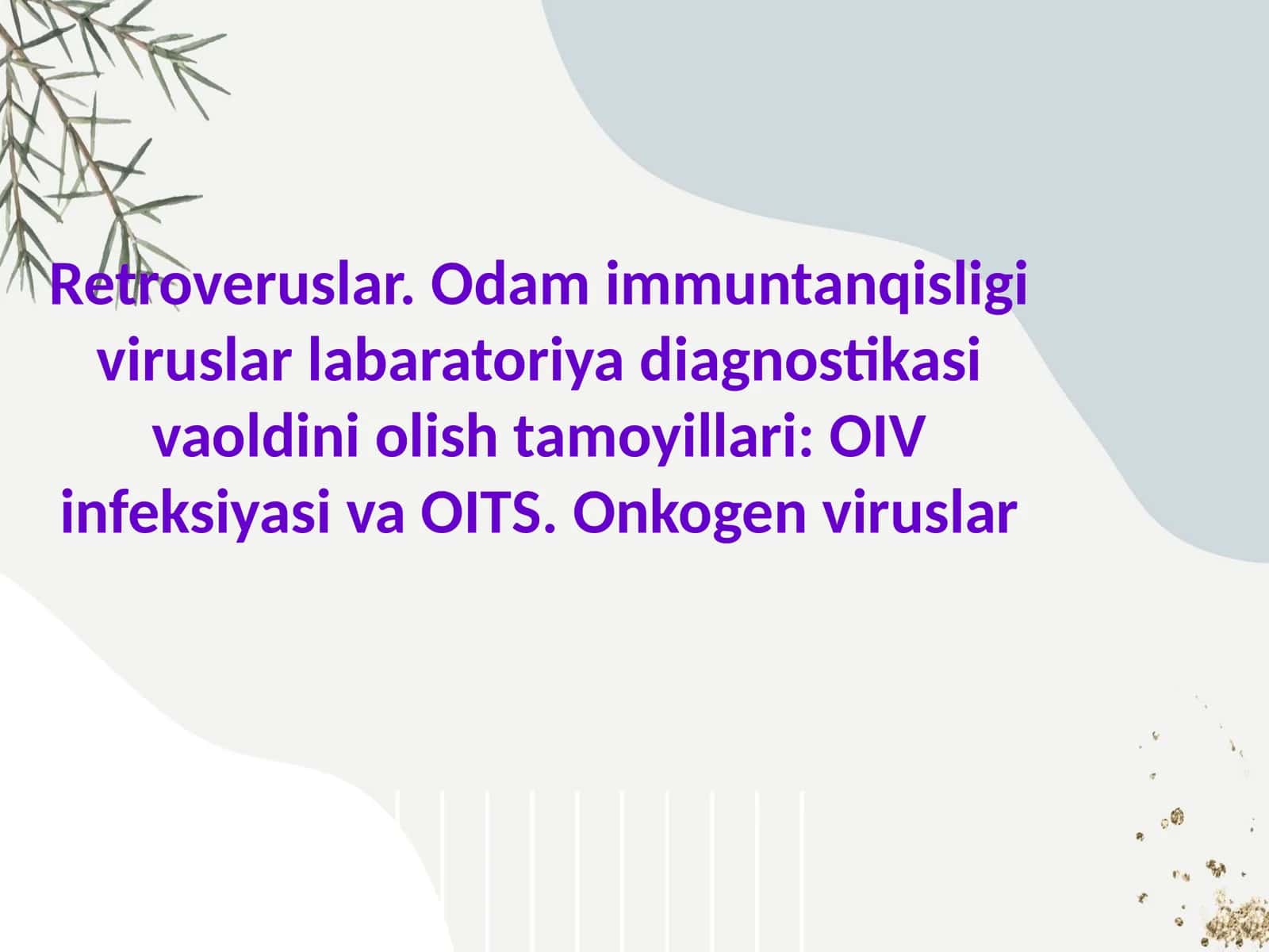 Retroveruslar. Odam immuntanqisligi viruslar labaratoriya diagnostikasi va oldini olish tamoyillari 1