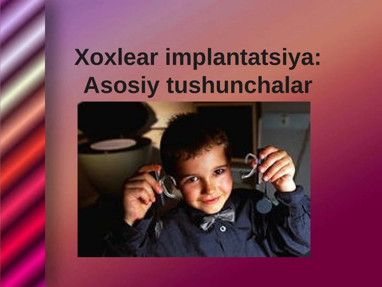 Koxlear implantatsiya asosiy tushunchalari 1