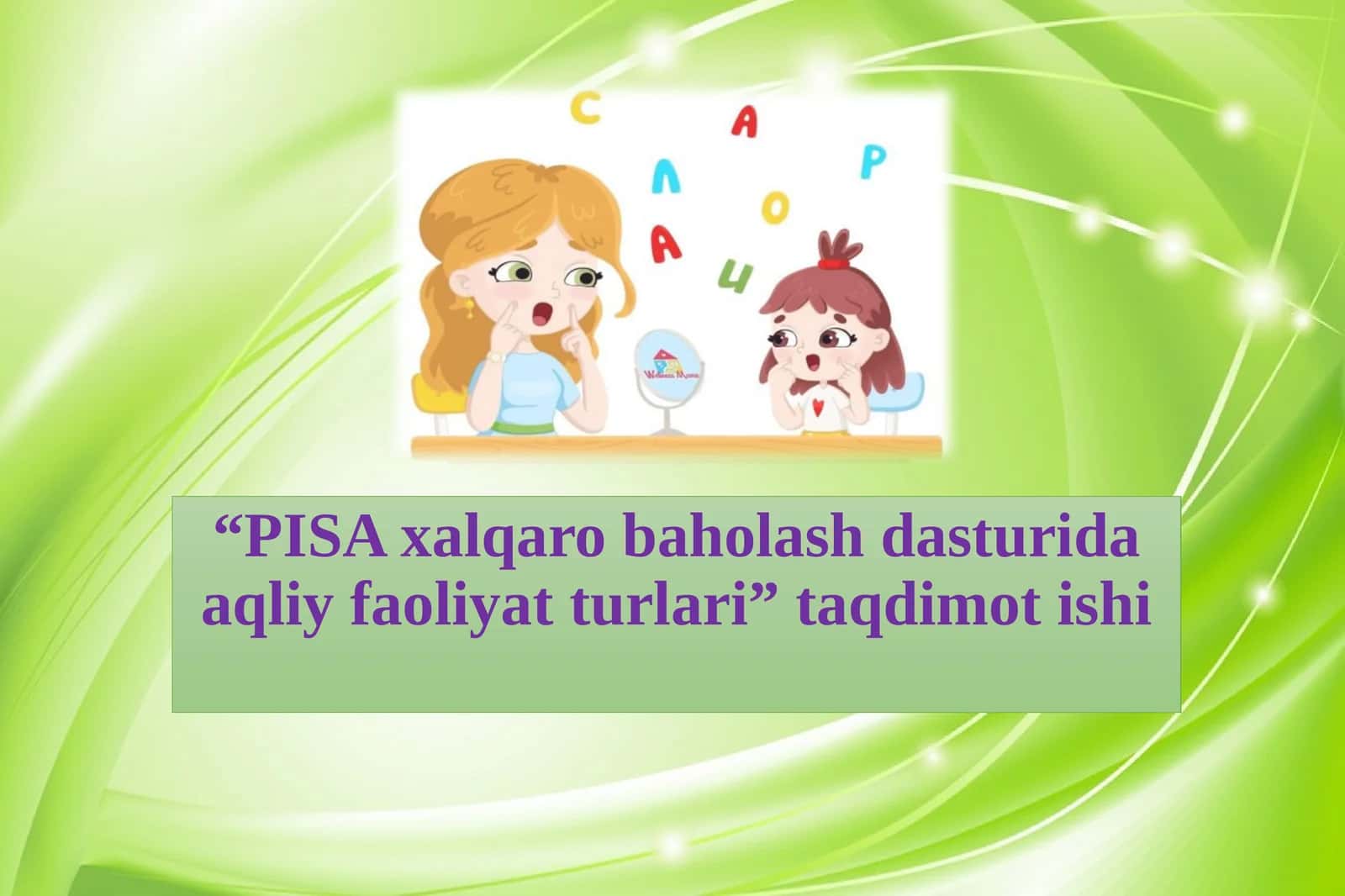 PISA xalqaro baholash dasturida aqliy faoliyat turlari taqdimotishi 1