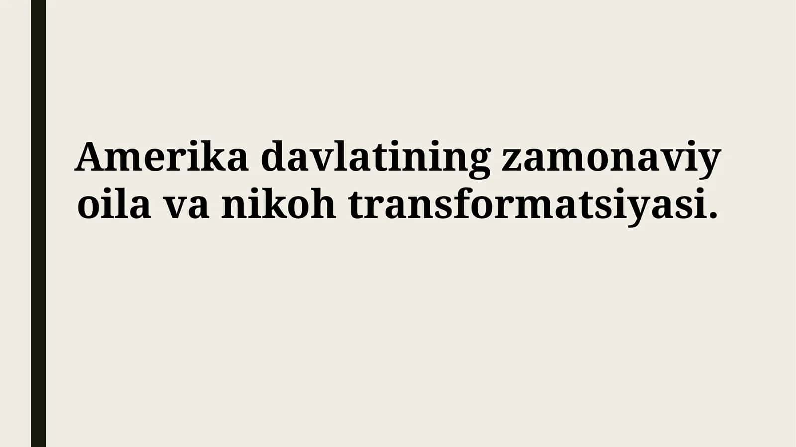 Amerika davlatining zamonaviy oila va nikohtransformatsiyasi 1